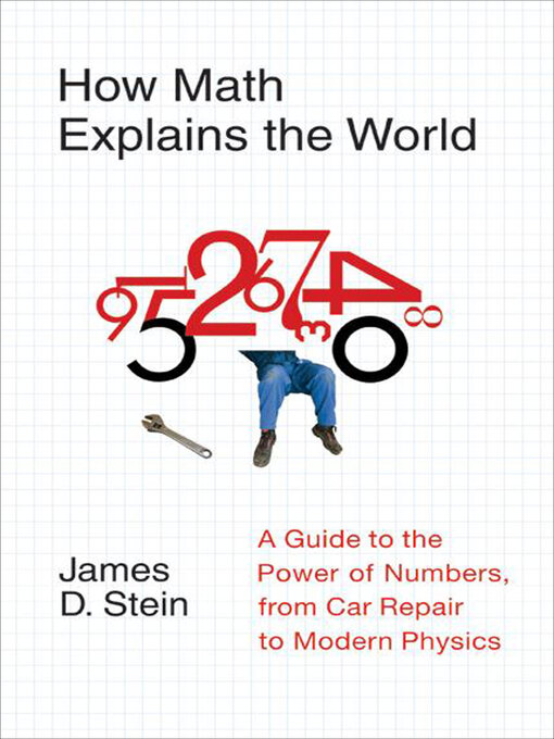 Title details for How Math Explains the World by James D. Stein - Available